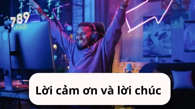 loi cam on va loi chuc den cac khach hang Lời cảm ơn và lời chúc đến các khách hàng 789Club