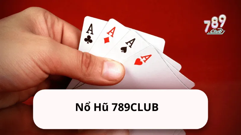 no hu 789club Nổ Hũ 789CLUB