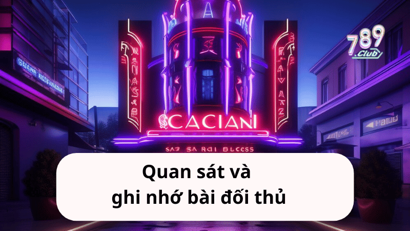 quan sat va ghi nho bai doi thu Quan sát và ghi nhớ bài đối thủ
